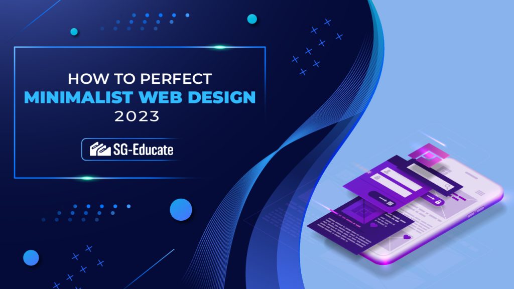 Less is More How to Perfect Minimalist Web Design in 2023