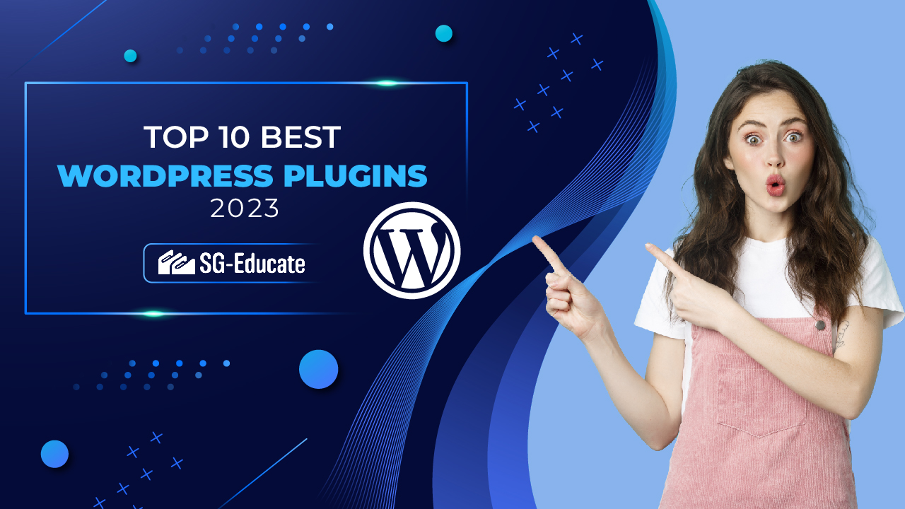 Top 10 Best WordPress Plugins in 2023