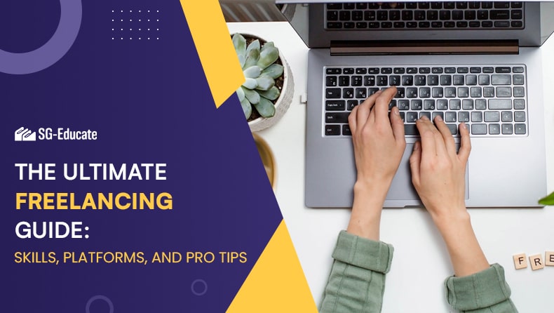 The Ultimate Freelancing Guide: Skills, Platforms, and Pro Tips
